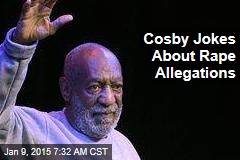 Cosby Jokes About Rape Allegations