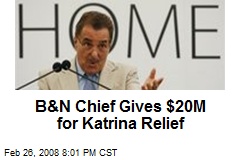 B&amp;N Chief Gives $20M for Katrina Relief