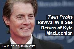 Twin Peaks Revival Will See Return of Kyle MacLachlan