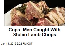 Cops: Men Caught With Stolen Lamb Chops