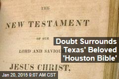 Doubt Surrounds Texas&#39; Beloved &#39;Houston Bible&#39;