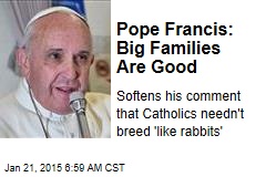 Pope Francis: Big Families Are Good