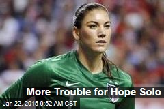 More Trouble for Hope Solo