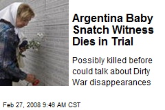Argentina Baby Snatch Witness Dies in Trial