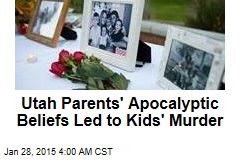 &#39;Apocalyptic Beliefs&#39; Behind Utah Family Murder-Suicide