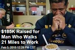 $185K Raised for Man Who Walks 21 Miles to Work