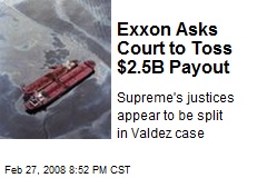 Exxon Asks Court to Toss $2.5B Payout