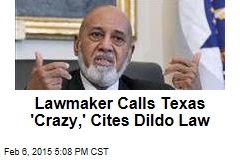 Lawmaker Calls Texas &#39;Crazy,&#39; Cites Dildo Law