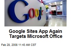 Google Sites App Again Targets Microsoft Office