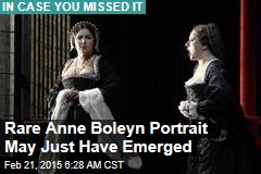 Rare Anne Boleyn Portrait May Just Have Emerged