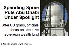 Spending Spree Puts Abu Dhabi Under Spotlight