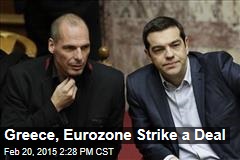Greece, Eurozone Strike a Deal