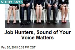 Job Hunters, Sound of Your Voice Matters