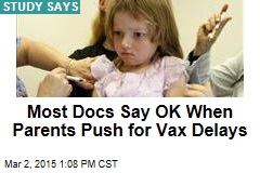 Most Docs Say OK When Parents Push for Vax Delays