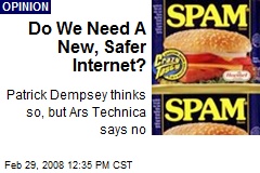 Do We Need A New, Safer Internet?