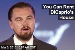 You Can Rent DiCaprio&#39;s House