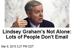 Lindsey Graham&#39;s Not Alone: Lots of People Don&#39;t Email