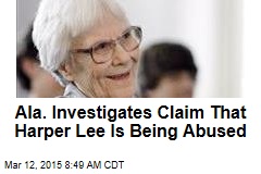 Ala. Investigates Claim That Harper Lee Is Being Abused