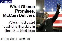 What Obama Promises, McCain Delivers