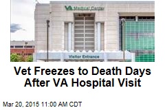 Vet Freezes to Death Days After VA Hospital Visit