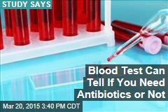 Blood Test Can Tell If You Need Antibiotics or Not
