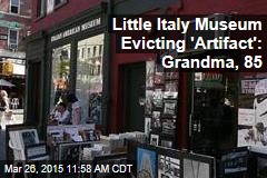 Little Italy Museum Evicting &#39;Artifact&#39;: Grandma, 85