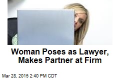 Woman Poses as Lawyer, Makes Partner at Firm