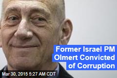 Former Israel PM Olmert Convicted of Corruption