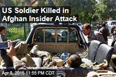 US Soldier Killed in Afghan Insider Attack