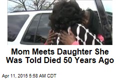 Mom Meets Daughter She Was Told Died 50 Years Ago
