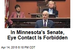 In Minnesota&#39;s Senate, Eye Contact Is Forbidden