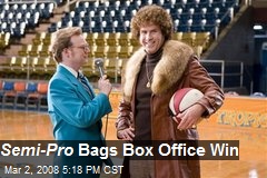 Semi-Pro Bags Box Office Win