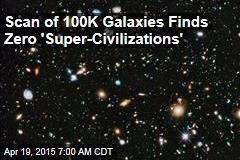 Scan of 100K Galaxies Finds Zero &#39;Super-Civilizations&#39;