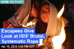 Escapees Give Look at ISIS&#39; Brutal, Systematic Rape