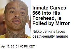 Inmate Carves 666 Into His Forehead, Is Foiled by Mirror
