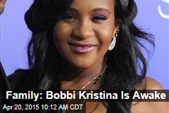 Family: Bobbi Kristina Is Awake