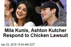 Mila Kunis, Ashton Kutcher Respond to Chicken Lawsuit