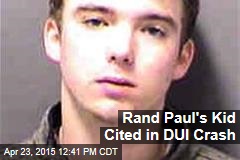 Rand Paul&#39;s Kid Cited in DUI Crash