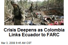 Crisis Deepens as Colombia Links Ecuador to FARC