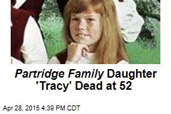 Partridge Family Daughter &#39;Tracy&#39; Dead at 52