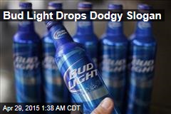 Bud Light Drops Dodgy Slogan
