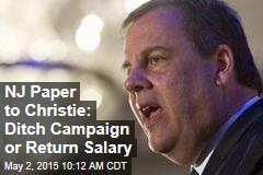 NJ Paper to Christie: Ditch Campaign or Return Salary