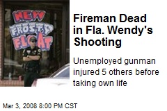 Fireman Dead in Fla. Wendy's Shooting