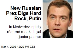 New Russian Prez Digs Hard Rock, Putin