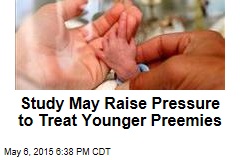 Study May Raise Pressure to Treat Younger Preemies