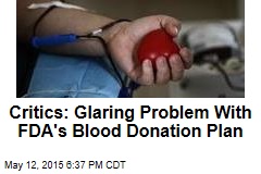 FDA&#39;s Blood Donation Plan Still Discriminates, Say Gay Rights Advocates