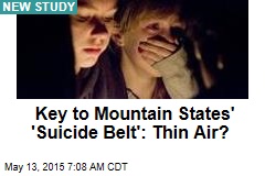 Key to Mountain States&#39; &#39;Suicide Belt&#39;: Thin Air?
