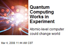Quantum Computing Works in Experiment