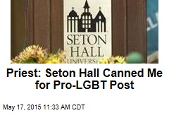 Priest: Seton Hall Canned Me for Pro-LGBT Post