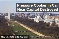 Pressure Cooker in Car Near Capitol Destroyed